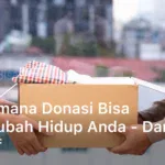 Bagaimana Donasi Bisa Mengubah Hidup Anda - Dampak Positif