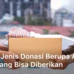 Jenis-Jenis Donasi Berupa Apa Saja Yang Bisa Diberikan