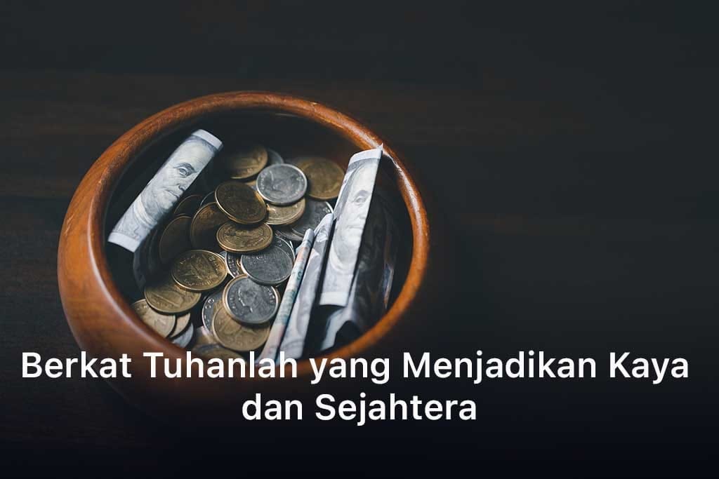 Berkat Tuhanlah yang Menjadikan Kaya