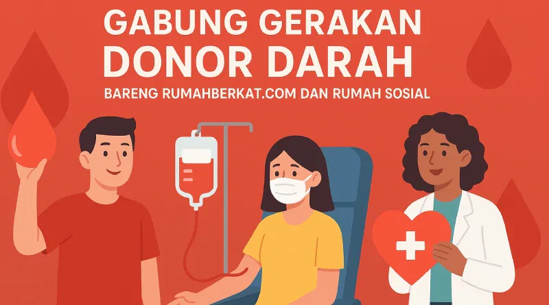 Gabung Gerakan Donor Darah Bareng Rumahberkat.com dan Rumah Sosial