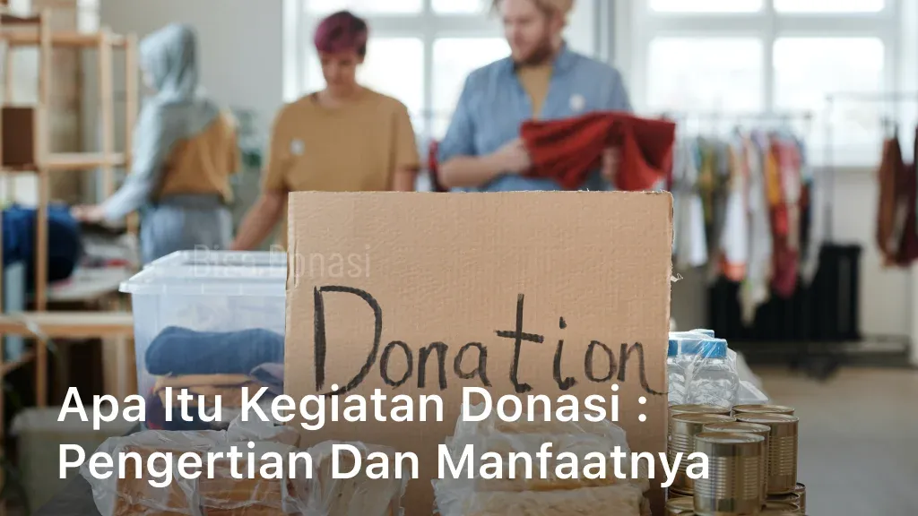 Apa itu Kegiatan Donasi Pengertian dan Manfaatnya
