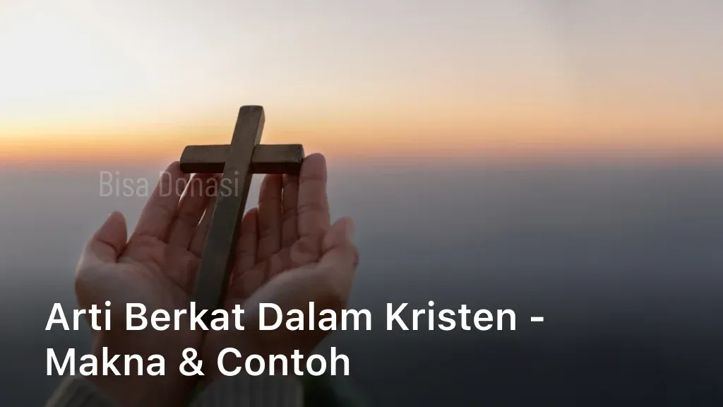 Arti Berkat dalam Kristen - Makna & Contoh