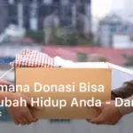 Bagaimana Donasi Bisa Mengubah Hidup Anda - Dampak Positif