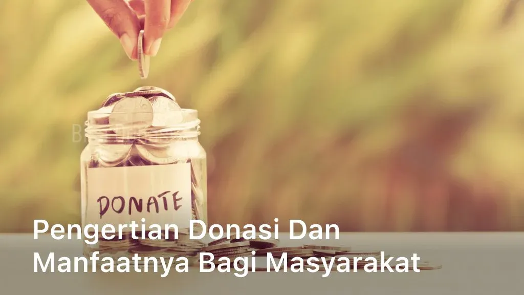 Pengertian Donasi dan Manfaatnya bagi Masyarakat