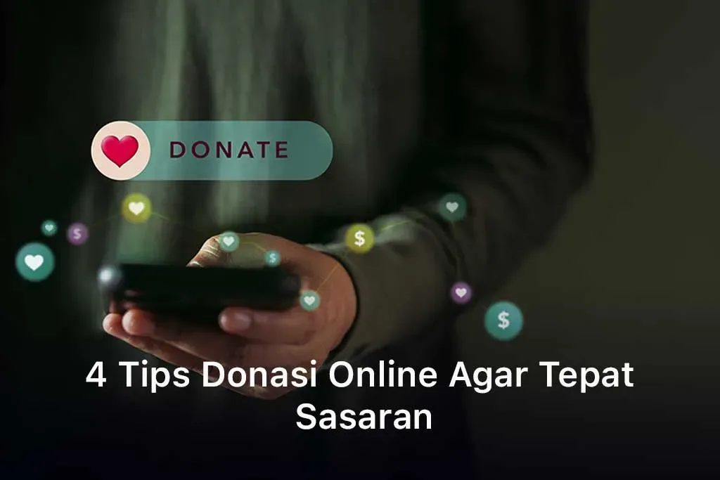 Tips Donasi Online Agar Tepat Sasaran