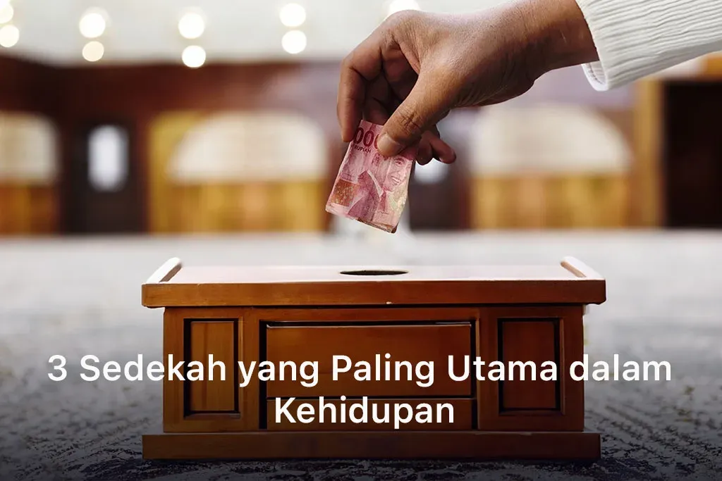 3 Sedekah yang Paling Utama
